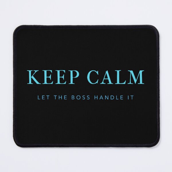 Item preview, Keep calm, let the boss handle it designed and sold by GlimmerAura.