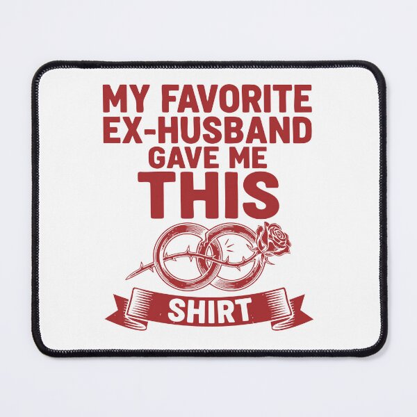 Item preview, Divorce My Favorite Ex Husband Gave Me This designed and sold by LuminOrb.