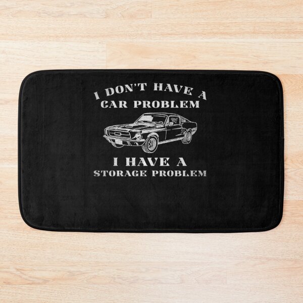 Item preview, I Don't Have a car Problem I Have a Storage Problem Funny car Lover designed and sold by Hedoraxe.