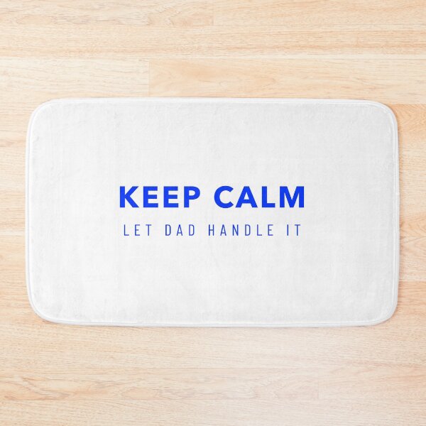 Item preview, KEEP CALM, let dad handle it designed and sold by GlimmerAura.