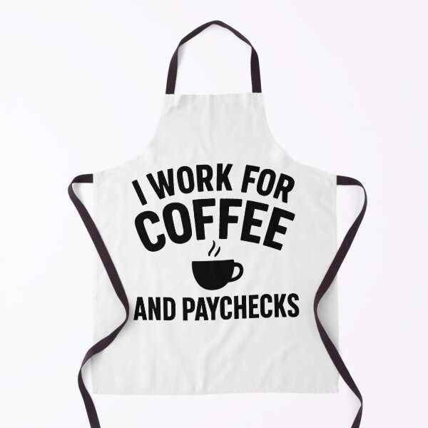 Item preview, I Work for Coffee and Paychecks Funny Office Quote designed and sold by OwnYourMood.