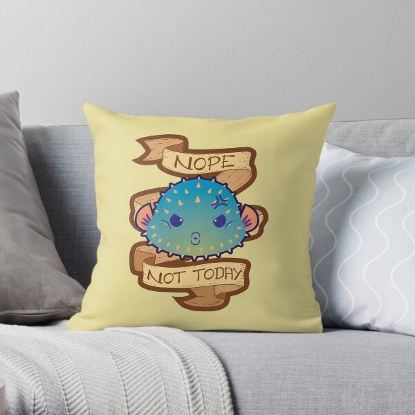 Nope Not Today Throw Pillow