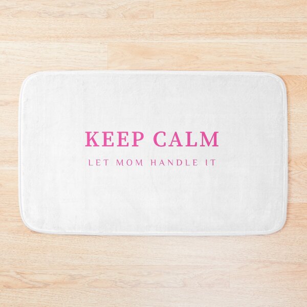 Item preview, KEEP CALM, let MOM handle it designed and sold by GlimmerAura.