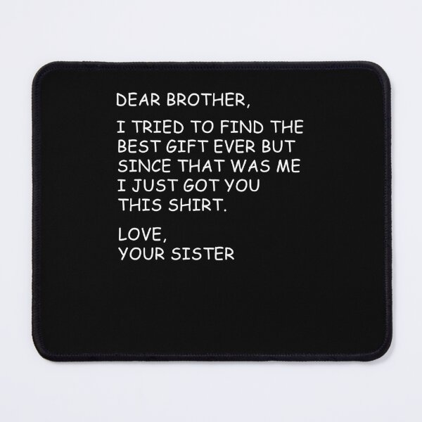 Item preview, Dear Brother I Tried to Find The Best Gifts Ever designed and sold by Hedoraxe.