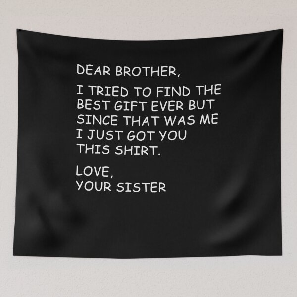 Item preview, Dear Brother I Tried to Find The Best Gifts Ever  designed and sold by Hedoraxe.