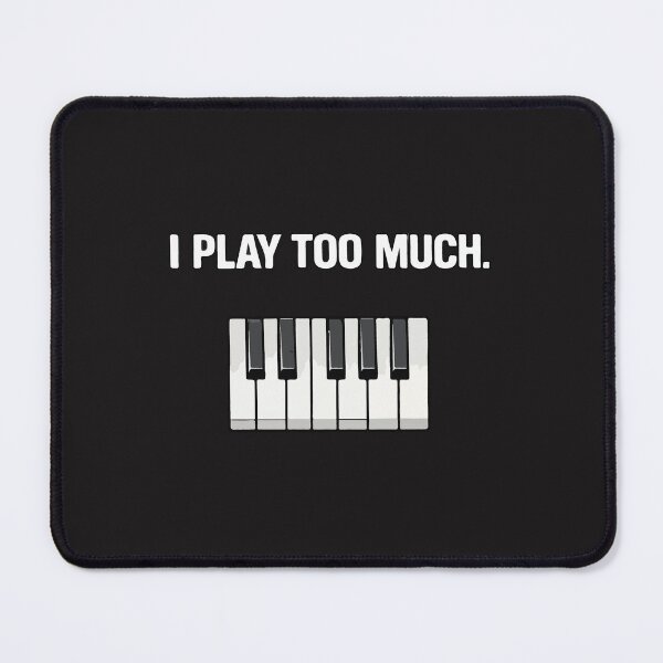 Item preview, I Play Too Much Funny Piano Player Musician Keyboard Humor Design designed and sold by kiralynstration.