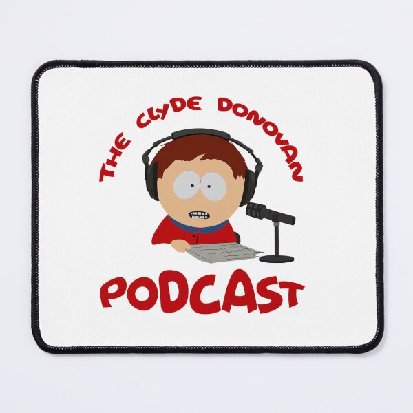 Item preview, The Clyde Donovan Podcast | South Park designed and sold by Crimson Dawn.