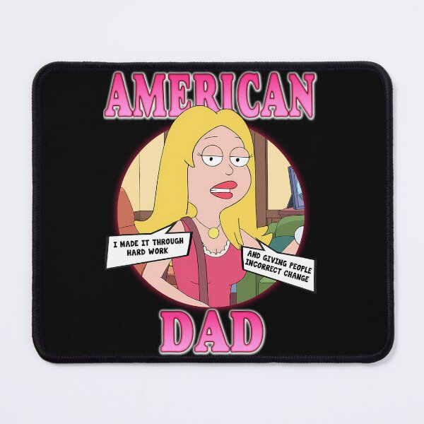Item preview,  American Dad - Francine Smith  I Made It Through Hard Work And Giving People Incorrect Change designed and sold by LAShop9820.
