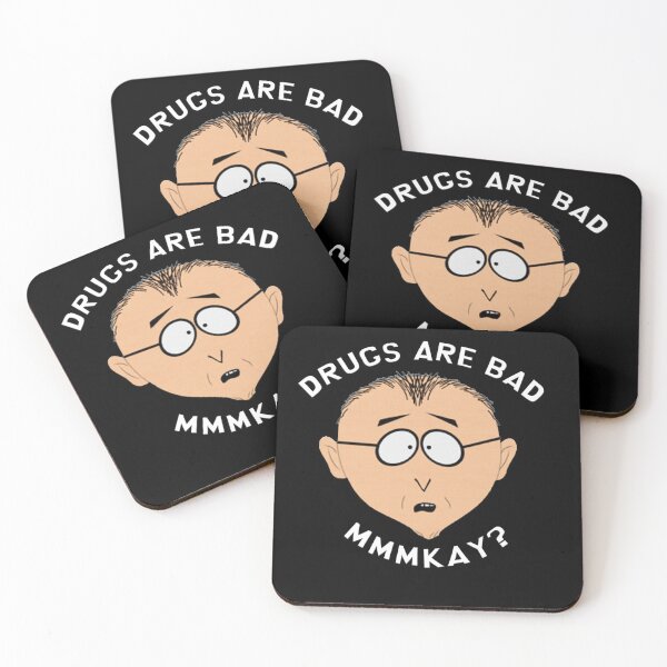 Item preview, Drugs Are Bad, MMMKAY | Mr. Mackey | South Park designed and sold by Crimson Dawn.