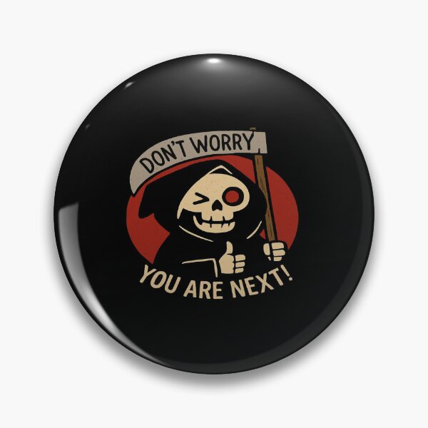 Item preview, Funny Grim Reaper Cartoon • Dark Humor Skeleton Art • “Don’t Worry You Are Next” Reaper Design designed and sold by Bright Nest Studio.