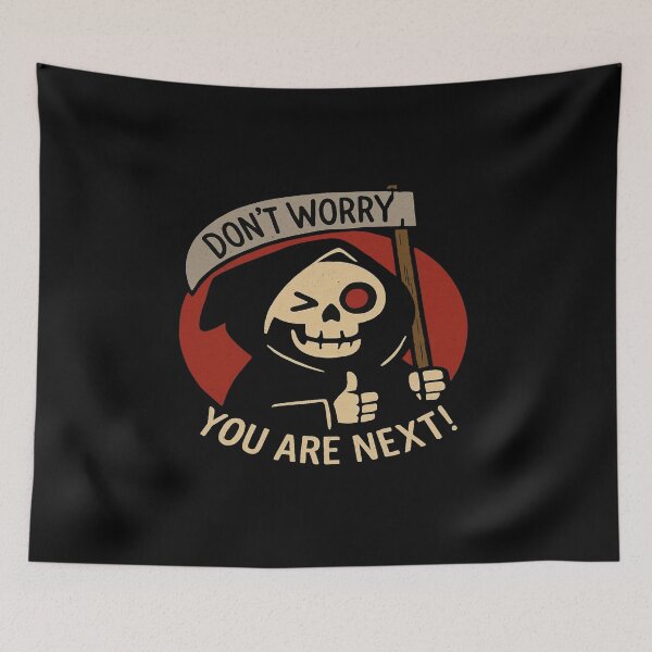 Item preview, Funny Grim Reaper Cartoon • Dark Humor Skeleton Art • “Don’t Worry You Are Next” Reaper Design designed and sold by Bright Nest Studio.
