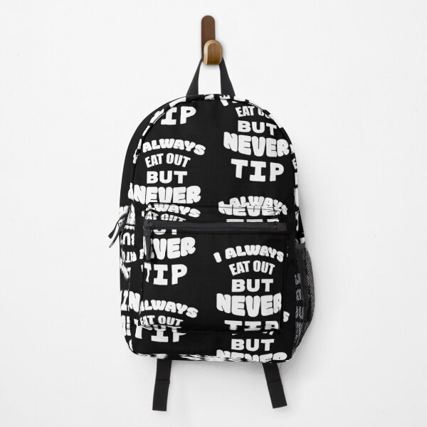 Item preview, I always eat out, but never tip designed and sold by 2Cheesy4U.
