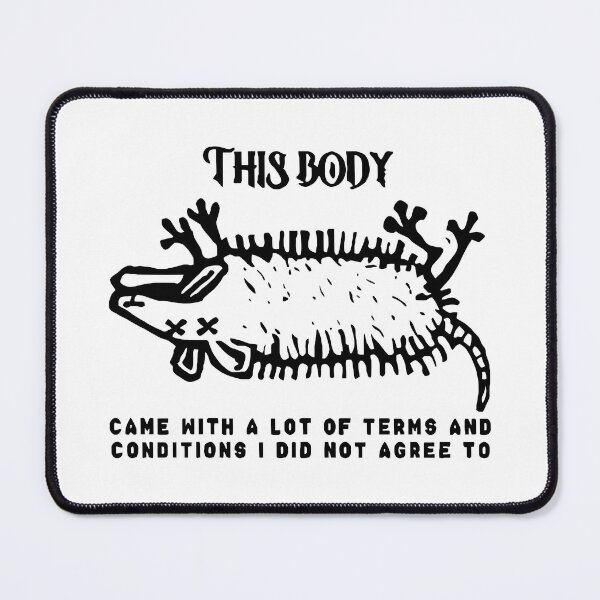 Item preview, This Body Came With A Lot Of Terms And Conditions I Did Not Agree To designed and sold by Angry Swan Designs.