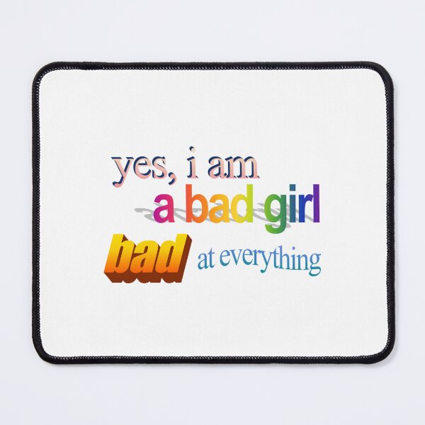 Item preview, yes i am a bad girl bad at everything Wordart designed and sold by WorddArtt.
