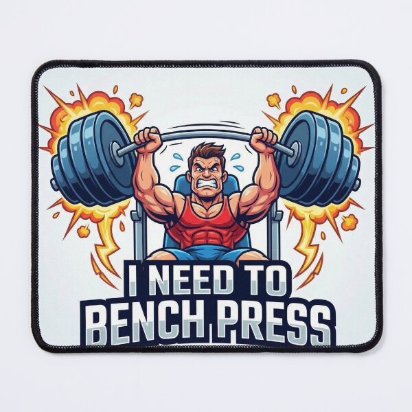 Item preview, I need to bench press designed and sold by Noexcusesstore.