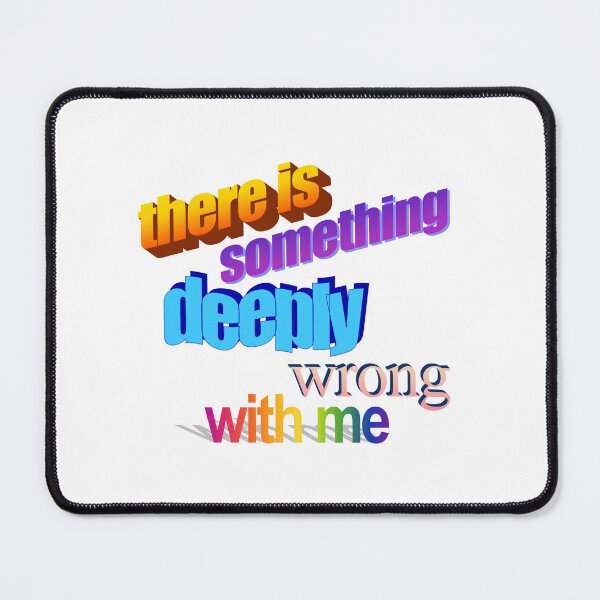 Item preview, there is somthing deeply wrong with me Wordart designed and sold by WorddArtt.