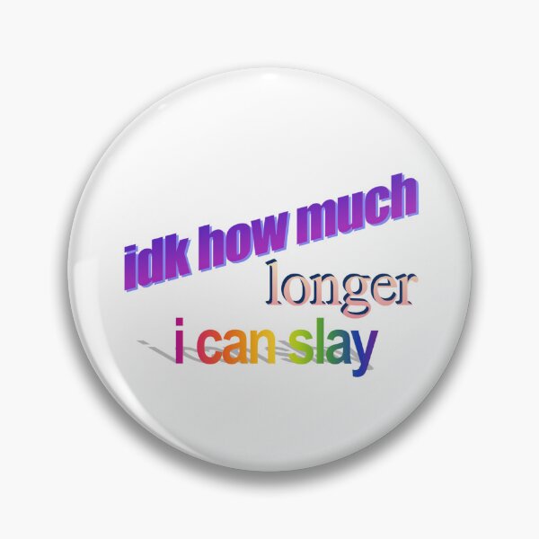 Item preview, idk how much longer can i slay Wordart designed and sold by WorddArtt.