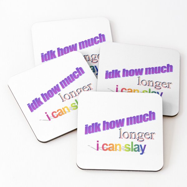 Item preview, idk how much longer can i slay Wordart designed and sold by WorddArtt.