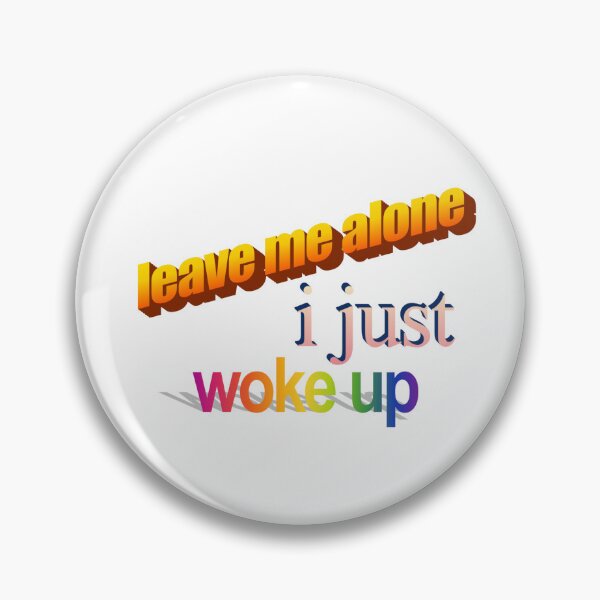 Item preview, leave me alone i just woke up Wordart designed and sold by WorddArtt.