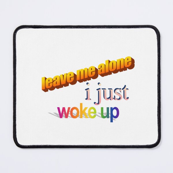 Item preview, leave me alone i just woke up Wordart designed and sold by WorddArtt.