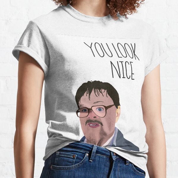Jim Friday Night Dinner 'YOU LOOK NICE' Classic T-Shirt