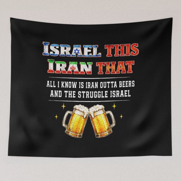 Item preview, Israel This Iran that All I Know is Iran Outta Beers designed and sold by schoolofbullies.