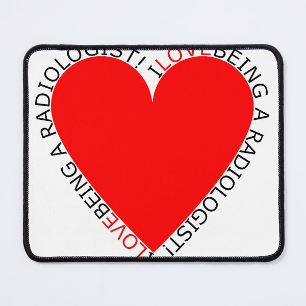 Item preview, I Love Being A Radiologist designed and sold by TheIconSmith.