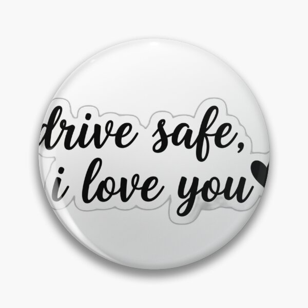Item preview, i love you drive safe designed and sold by siham tamaarirt.
