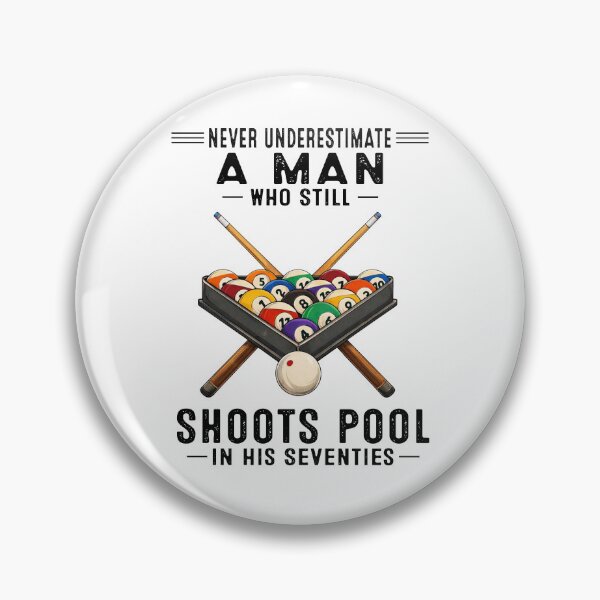 Item preview, Never Underestimate A Man Who Still Shoots Pool In His Seventies designed and sold by sawczy-shop.