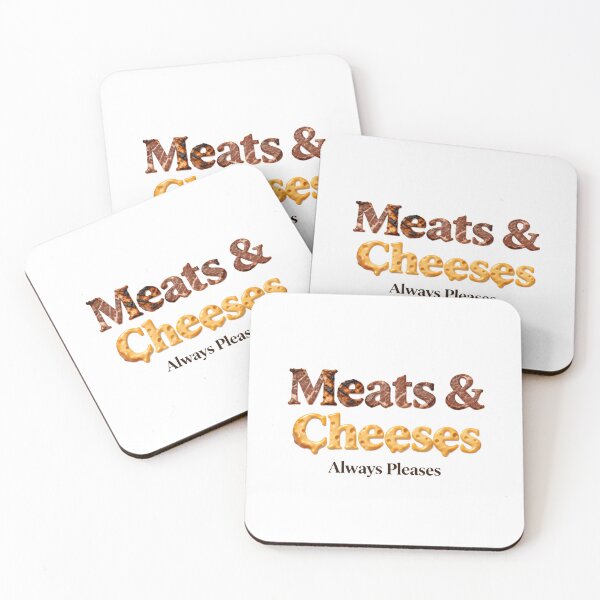 Item preview, Meats And Cheeses Always Pleases Cute Cheese Quote designed and sold by SkeletonsDanger.