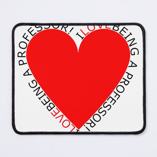 Item preview, I Love Being A Professor designed and sold by TheIconSmith.