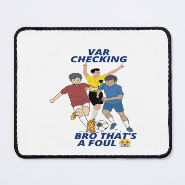 Item preview, Funny VAR Checking Football Foul Meme designed and sold by HOSSAM HAMDY.