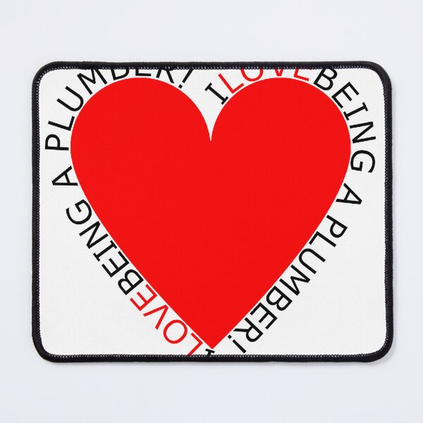 Item preview, I Love Being A Plumber designed and sold by TheIconSmith.