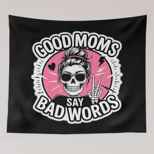 Item preview, Good Moms Say Bad Words - Cool Skeleton Mom Life designed and sold by myforestfog.