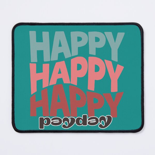 Item preview, Happy Happy Happy Payday Funny Work Humor T Shirt designed and sold by TreeDoPrints.
