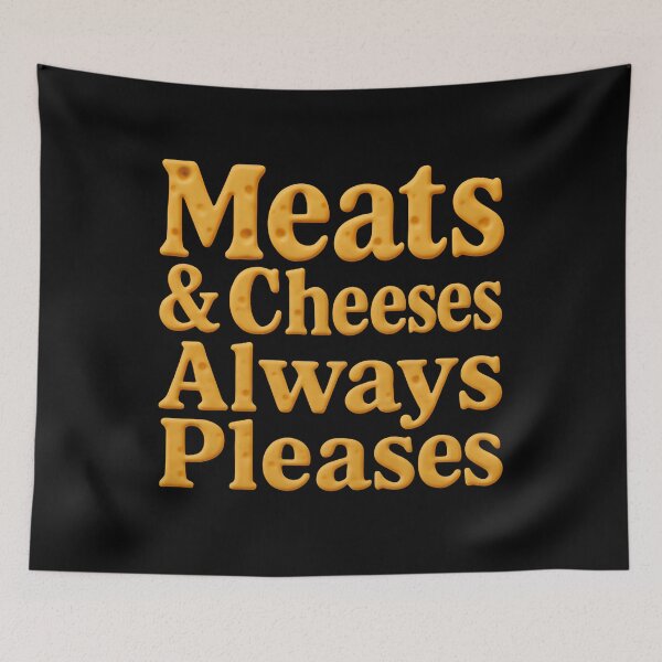 Item preview, Meats And Cheeses Always Pleases Charcuterie Quote designed and sold by SkeletonsDanger.