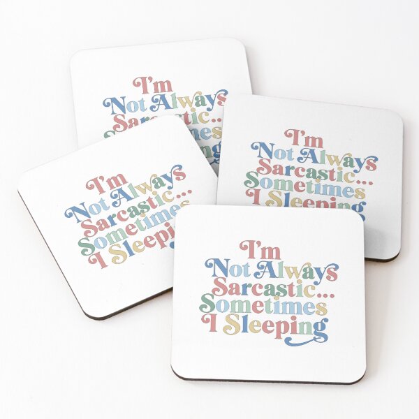 Item preview, I’m Not Always Sarcastic Sometimes I’m Sleeping Cute Saying designed and sold by SkeletonsDanger.