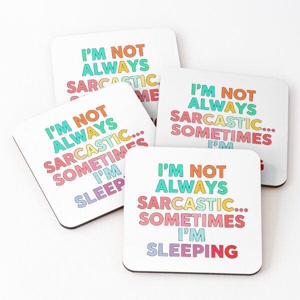 Item preview, I’m Not Always Sarcastic Sometimes I’m Sleeping Relatable Quote designed and sold by SkeletonsDanger.