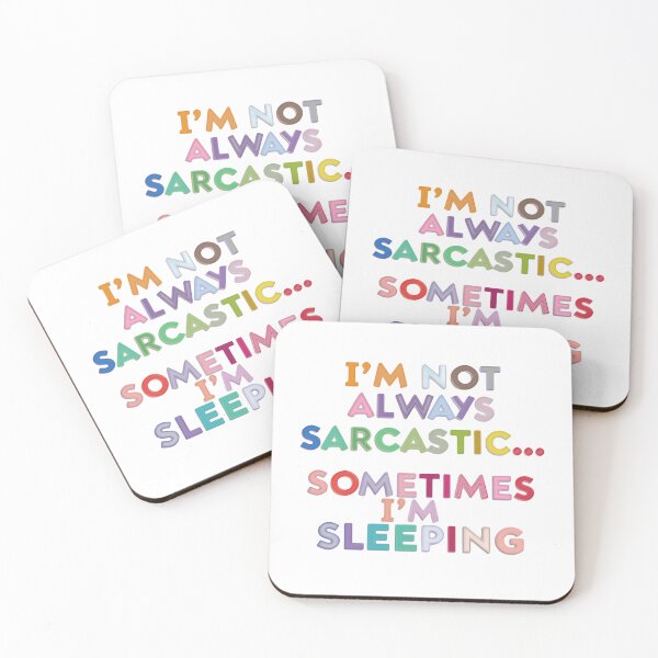 Item preview, I’m Not Always Sarcastic Sometimes I’m Sleeping Cute Humor Quote designed and sold by SkeletonsDanger.