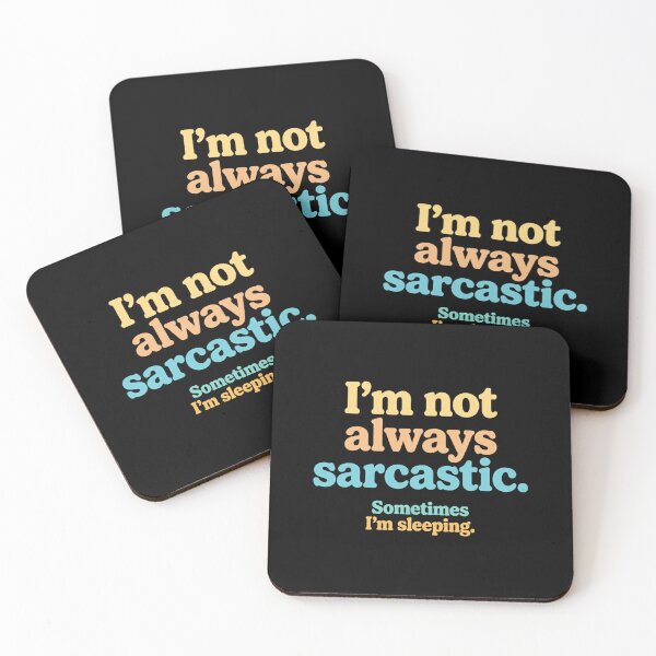 Item preview, I’m Not Always Sarcastic Sometimes I’m Sleeping Nap Quote designed and sold by SkeletonsDanger.