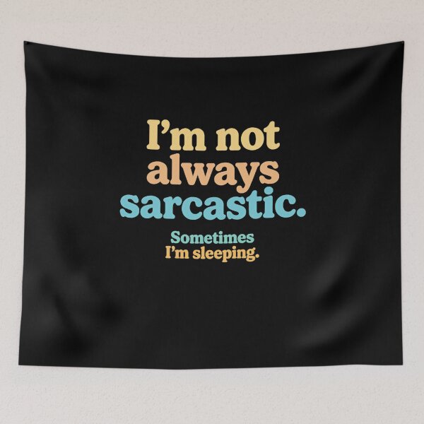 Item preview, I’m Not Always Sarcastic Sometimes I’m Sleeping Nap Quote designed and sold by SkeletonsDanger.