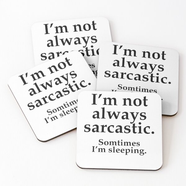 Item preview, I’m Not Always Sarcastic Sometimes I’m Sleeping Playful Quote designed and sold by SkeletonsDanger.