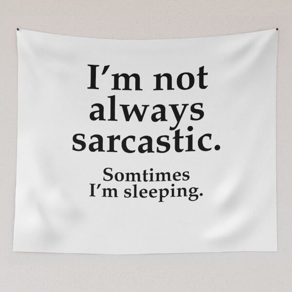 Item preview, I’m Not Always Sarcastic Sometimes I’m Sleeping Playful Quote designed and sold by SkeletonsDanger.