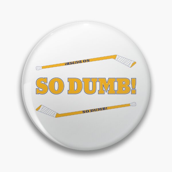 Item preview, SO DUMB! with sticks. In Buffalo Sabres colors. designed and sold by Hattrixz.