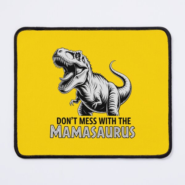Item preview, Don't Mess With The Mamasaurus designed and sold by 123ks.