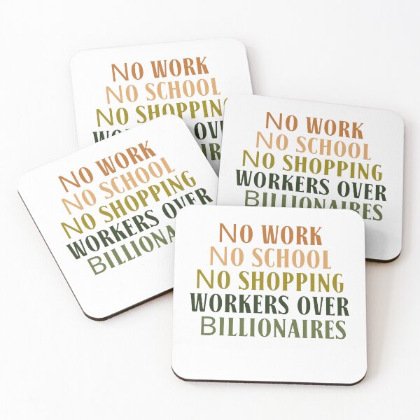 Item preview, No Work No School No Shopping Workers Over Billionaires Protest Quote designed and sold by SkeletonsDanger.