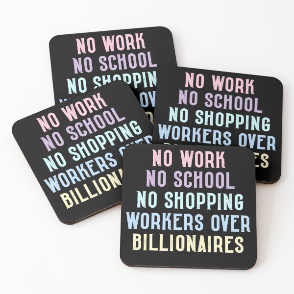 Item preview, No Work No School No Shopping Workers Over Billionaires Strike Quote designed and sold by SkeletonsDanger.