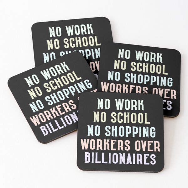 Item preview, No Work No School No Shopping Workers Over Billionaires Union Protest Quote designed and sold by SkeletonsDanger.