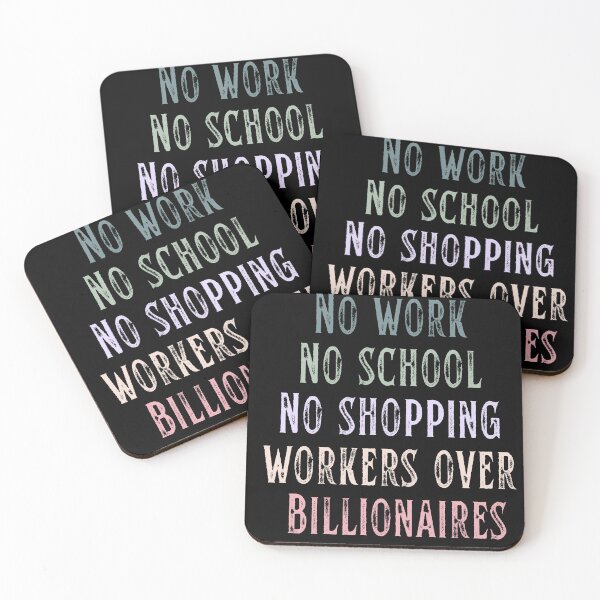 Item preview, No Work No School No Shopping Workers Over Billionaires Fair Wage Quote designed and sold by SkeletonsDanger.