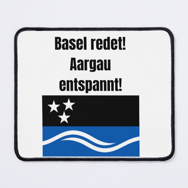 Item preview, While people in Basel are still chatting, in Aargau it's already finished! designed and sold by BEOlogisch.